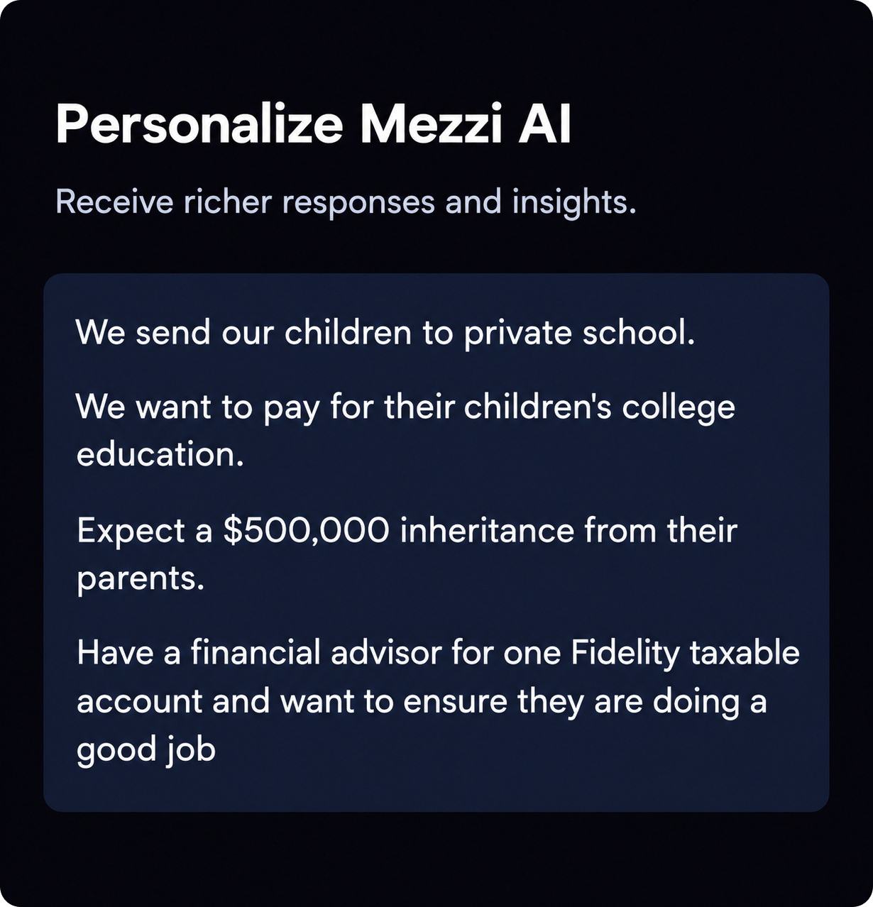 Personalize Mezzi Ai to receive richer responses and insights